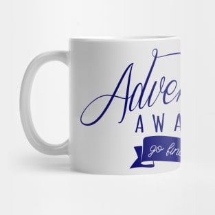 Adventure Awaits Mug